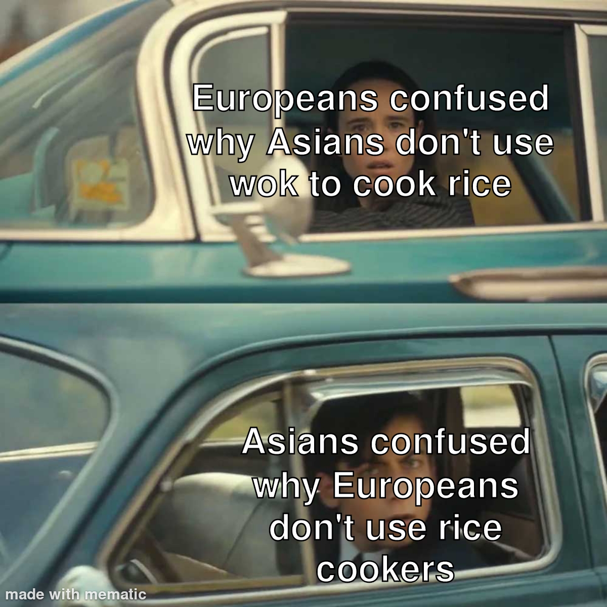 dank memes - Meme - made with mematic Europeans confused why Asians don't use wok to cook rice Asians confused why Europeans don't use rice cookers