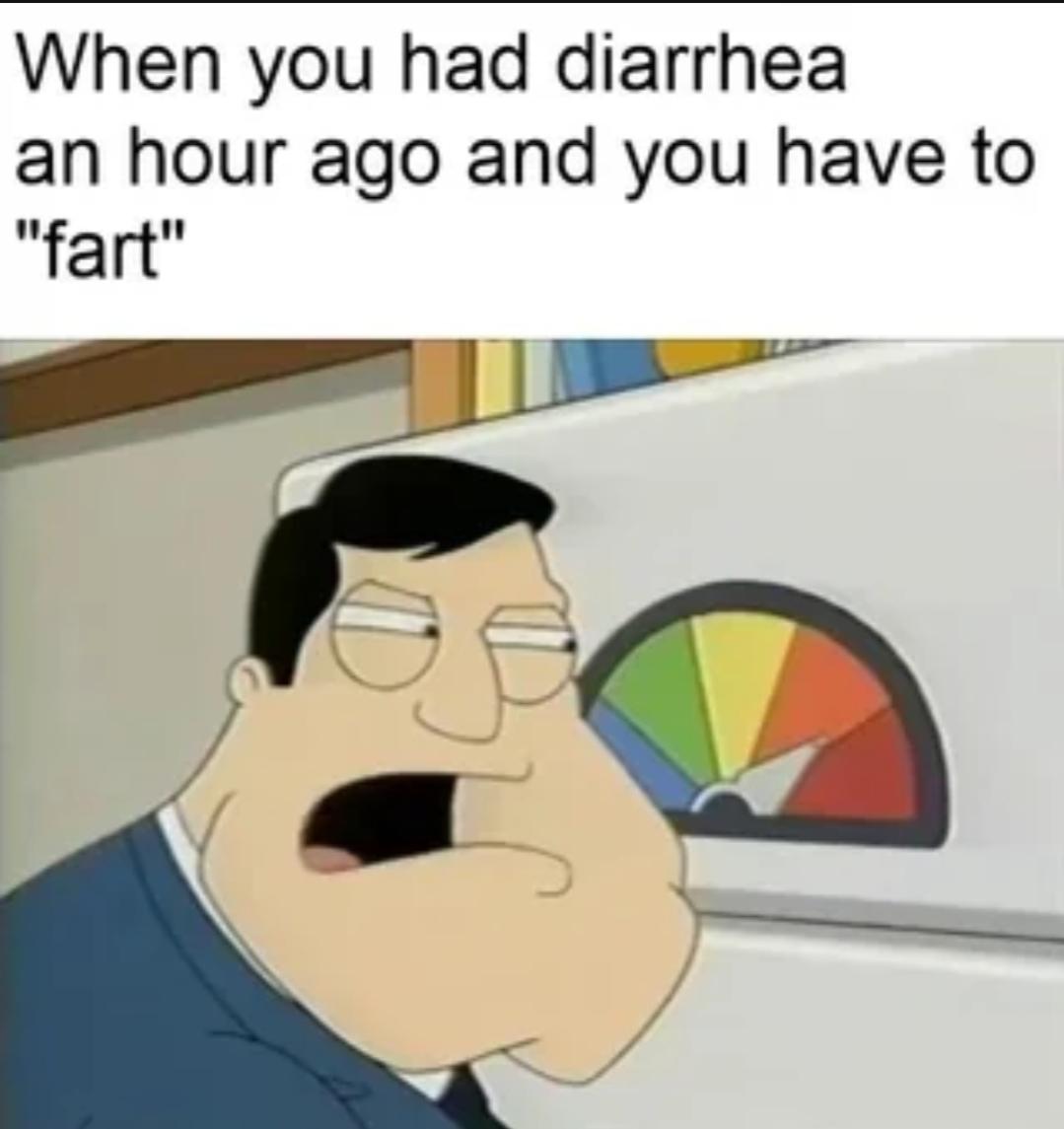 Funny and memes - cartoon - When you had diarrhea an hour ago and you have to "fart"