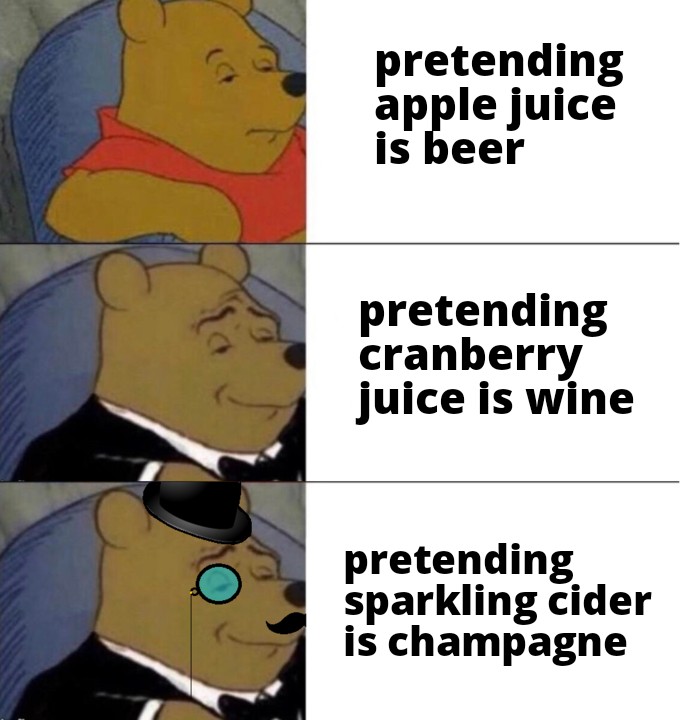Funny and memes - definite article meme - pretending apple juice is beer pretending cranberry juice is wine pretending sparkling cider is champagne