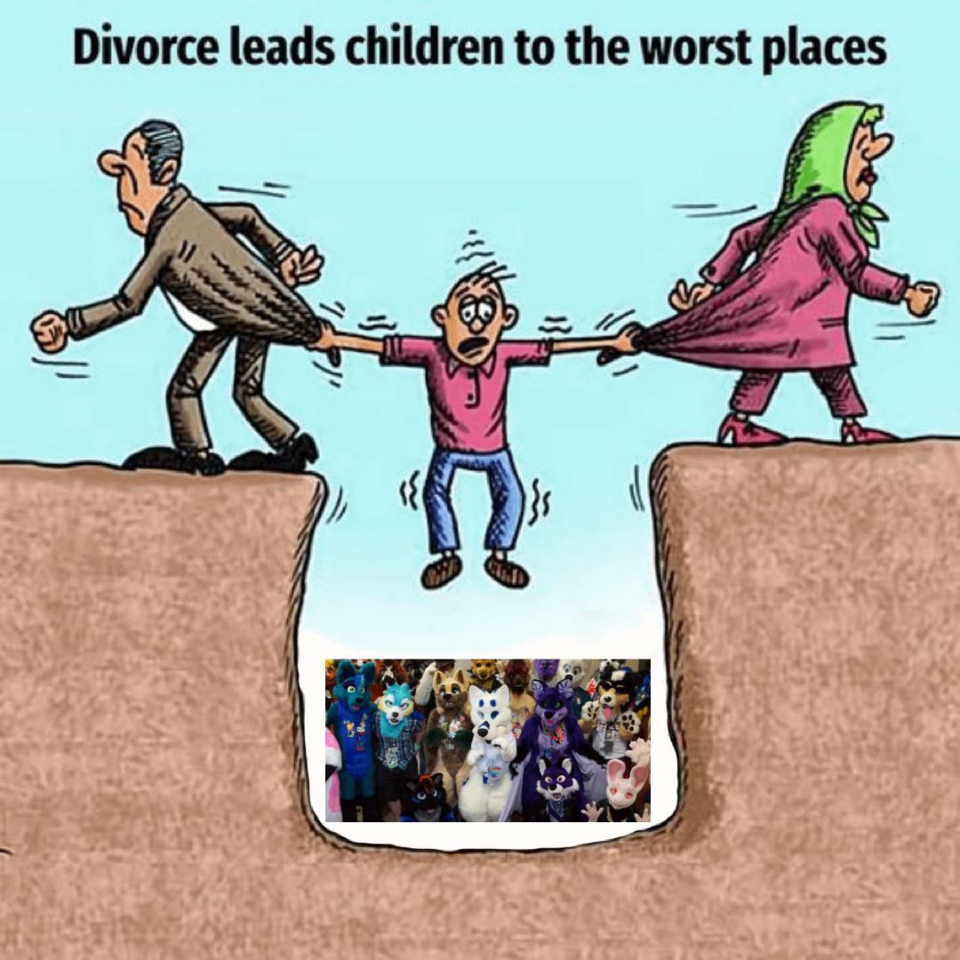 dank memes - divorce leads children to the worst places - Divorce leads children to the worst places