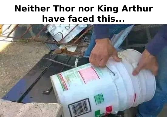 dank memes - plastic - Neither Thor nor King Arthur have faced this...