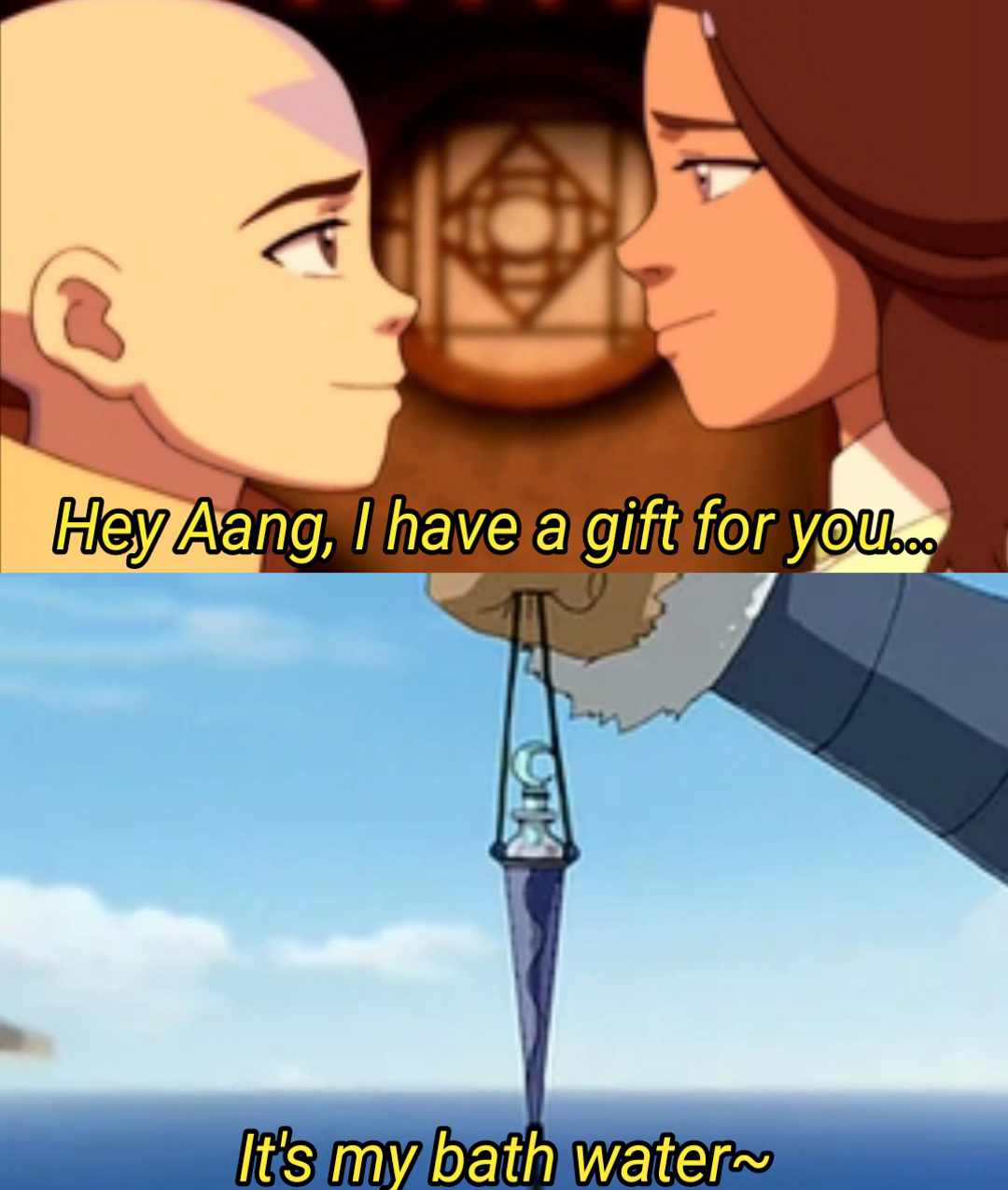 funny friday memes - have a gift for you meme - Hey Aang, I have a gift for you... It's my bath water~