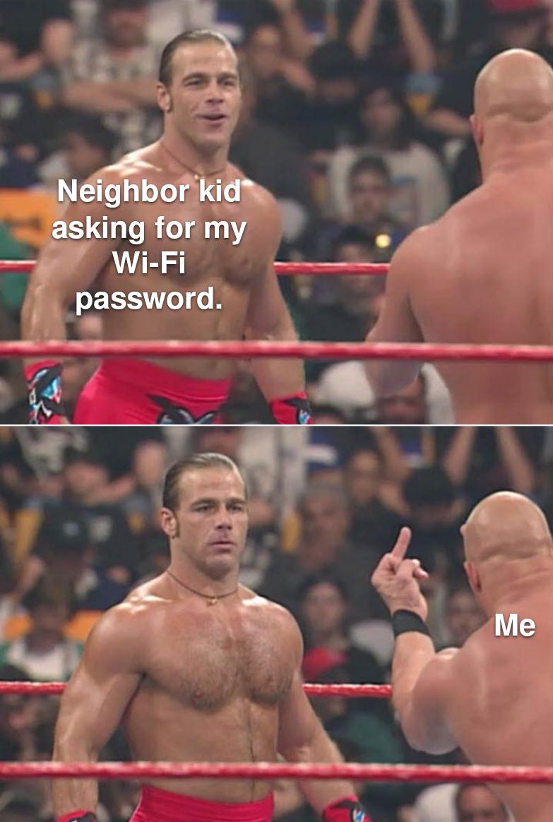 professional boxing - Neighbor kid asking for my WiFi password. Me