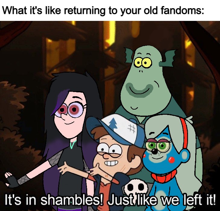 fresh memes - cartoon - What it's returning to your old fandoms Co # It's in shambles! Just we left it!