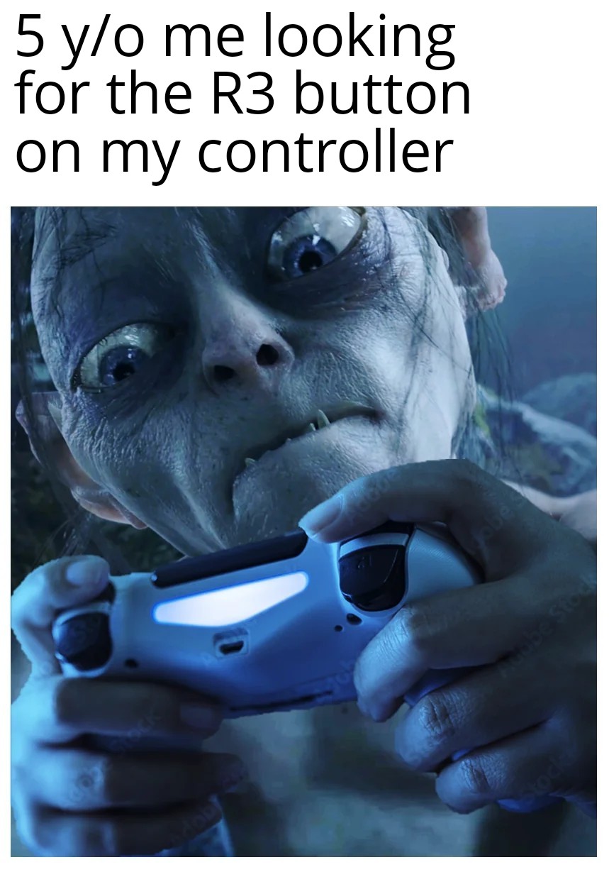 dank memes - jaw - 5 yo me looking for the R3 button on my controller
