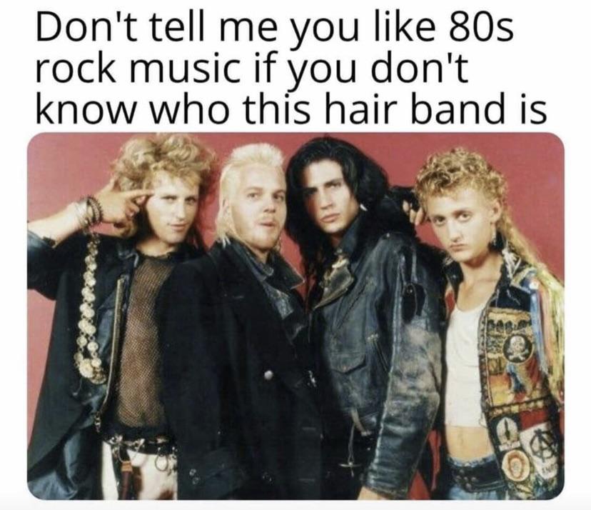 funny memes - album cover - Don't tell me you 80s rock music if you don't know who this hair band is