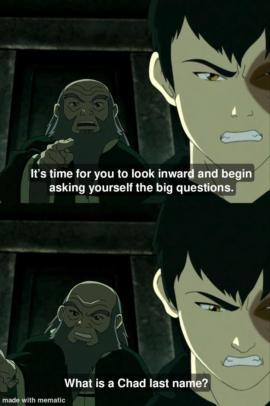 dank memes - iroh big questions meme template - It's time for you to look inward and begin asking yourself the big questions. What is a Chad last name? made with mematic