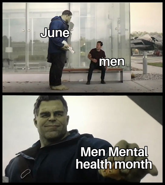 trending memes - official - June men Men Mental health month