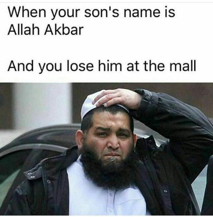 allah meme - When your son's name is Allah Akbar And you lose him at the mall