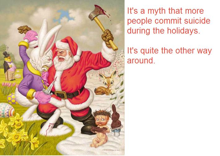 santa vs easter bunny - It's a myth that more people commit suicide during the holidays. It's quite the other way around.