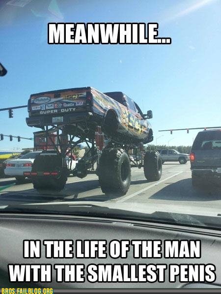 trucks meme - Meanwhile. Superduty In The Life Of The Man With The Smallest Penis Bros. Failblog.Org