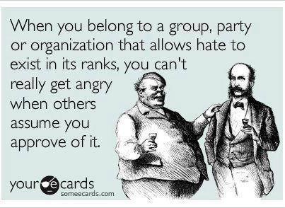 someecards meeting - When you belong to a group, party or organization that allows hate to exist in its ranks, you can't really get angry when others assume you approve of it. yource cards someecards.com