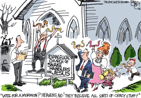 cartoon - Thesa Wetribu. Phocu Man Evangelical Church Of Snake Handlers Ca Por Jesus "Vote For A Mormon ? Heavens No! They Believe All Sorts Of Crazy Stuff!"