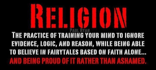 religion is a mental disorder - Religion Ul Ryan The Practice Of Training Your Mind To Ignore Evidence Logic, And Reason, While Being Able To Believe In Fairytales Based On Faith Alone... And Being Proud Of It Rather Than Ashamed.
