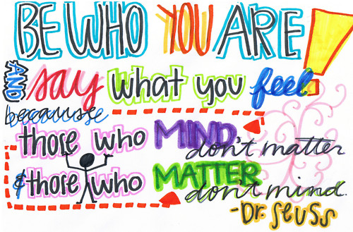 dr seuss quotes be who you - Be Who You Are ally what you feels those who don't matter if there who Matter dont mind. Dr Seuss
