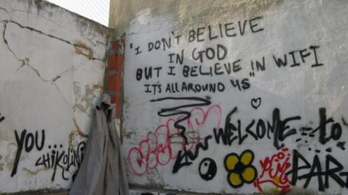 wall - 'I Don'T Believe In God But I Believe In It'S All Arouno Ys