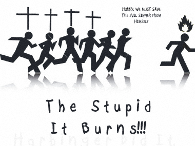 drive traffic to your website - Hurry, We Must Save The Evil Siner Rom Himself The Stupid It Burns!!!