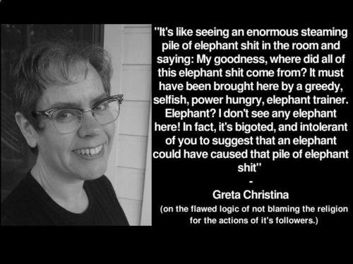sunday quotes - "It's seeing an enormous steaming pile of elephant shit in the room and saying My goodness, where did all of this elephant shit come from? It must have been brought here by a greedy, selfish, power hungry, elephant trainer. Elephant? I don