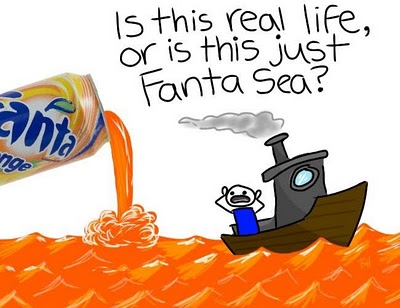 fanta sea - is this real life, or is this just Fanta Sea?