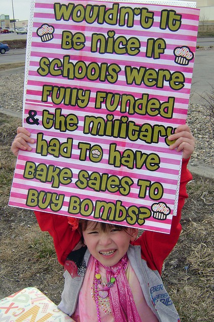 Bake sale - Wouldn't It So Be nice if schools were Fully Funded & the military Chad to have Bake sales To Buy Bombsa Lohe niided Frsr Ri