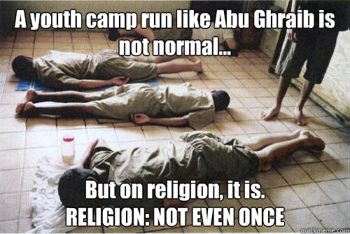 wwasp casa by the sea - A youth camp run Abu Ghraib is not norma... But on religion, it is. Religion Not Even Once