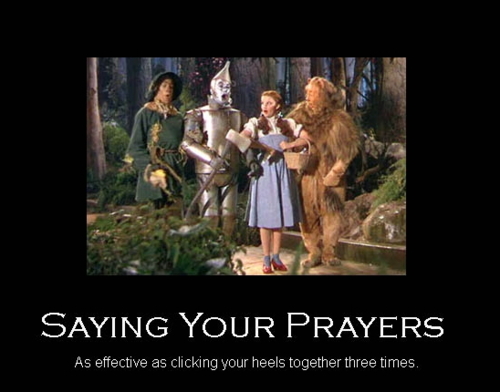 dorothy and friends wizard of oz - Saying Your Prayers As effective as clicking your heels together three times