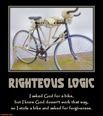 skeleton bicycle - Righteous Logic | asked God for a bike, but I know God doesn't work that way, so I stole a bike and asked for forgiveness. mottake.com