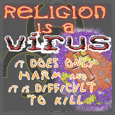 graphic design - Religion virus r9 Does Only Harm. And 0718 Difficult To Kill