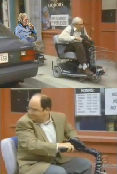 From the scooter ep. of Seinfeld.