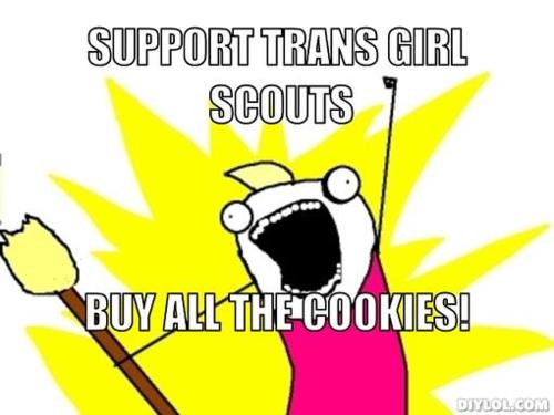 clean everything - Support Trans Girl Scouts Buy All The Cookies! Djylol.Com