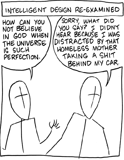 cartoon - Tintelligent Design ReExamined How Can You \ Sorry, What Did Not Believe You Sy? I Didn'T In God When Hear Because I Was The Universe Distracted By That Is Such Homeless Mother Perfection. Taking A Shit Behind My Car