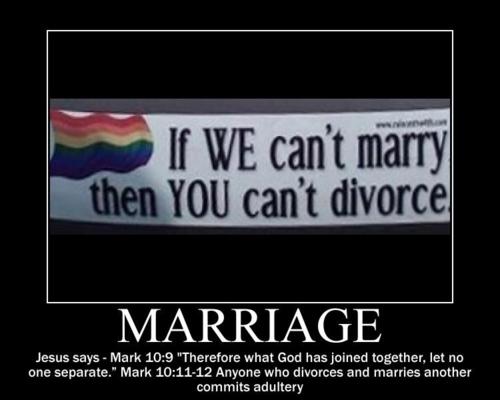 banner - If We can't marry then You can't divorce Marriage Jesus says Mark "Therefore what God has joined together, let no one separate." Mark 12 Anyone who divorces and marries another commits adultery