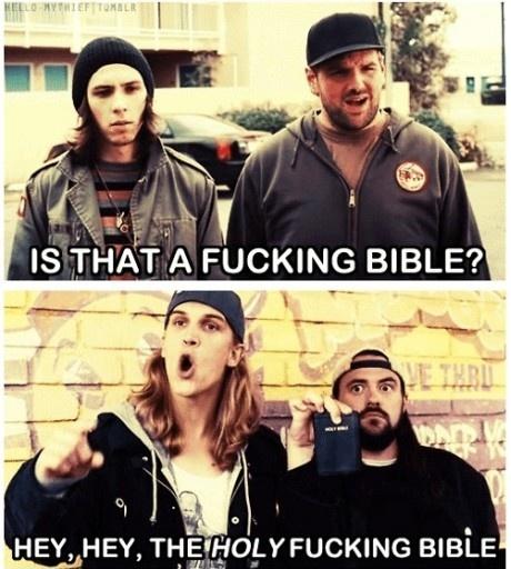 jay and silent bob holy fucking bible - Is That Fuck Is That A Fucking Bible? Hey, Hey, The Holy Fucking Bible
