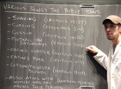 list of things the bible forbids - Various Things The Bible Bans Shaving Leviticus 19 27 Cursing Ephesians . Gossip Leviticus Football On Saturdays Exodus Eating Lobster Leviticus Eating Pork Leviticus CottonPolyester Blends Leviticus Associating With Cle