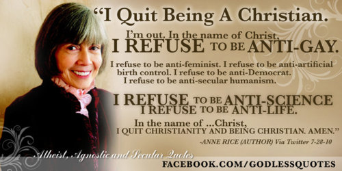 anti gay christian quotes - I Quit Being A Christian. I'm out. In the name of Christ. I Refuse To Be AntiGay. I refuse to be antifeminist. I refuse to be antiartificial birth control. I refuse to be antiDemocrat. I refuse to be antisecular humanism. I Ref