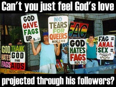 god hate fags - Can't you just feel God's love God Tears No Gave Fags Up 2.10 For Queers Ron 41 Good God Thank Hates God Fag Anal 1SEX Hates Fags For Fags Aids Rom 913 projected through his ers?