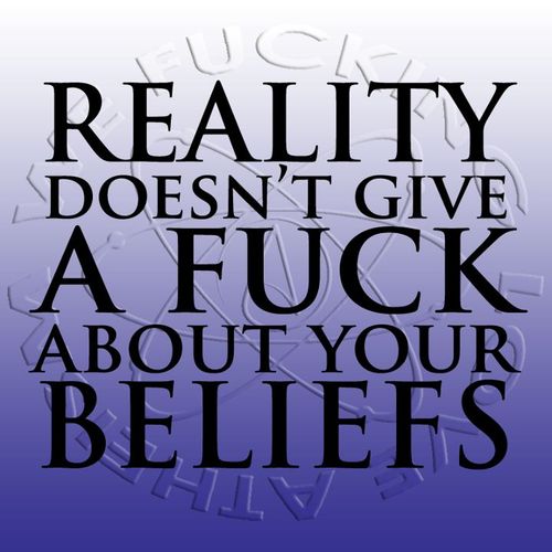 poster - Reality Doesn'T Give A Fuck About Your Beliefs