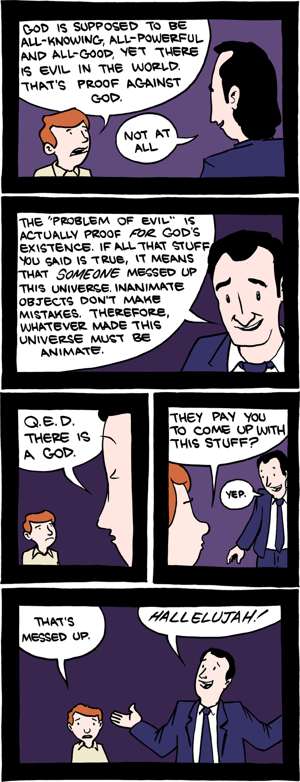smbc economics - God Is Supposed To Be AllKnowing, AllPowerful And AllGood, Yet There Is Evil In The World That'S Proof Against God. Not At All The "Problem Of Evil" Is Actually Proof For God'S Existence. If All That Stuff You Said Is True, It Means That 