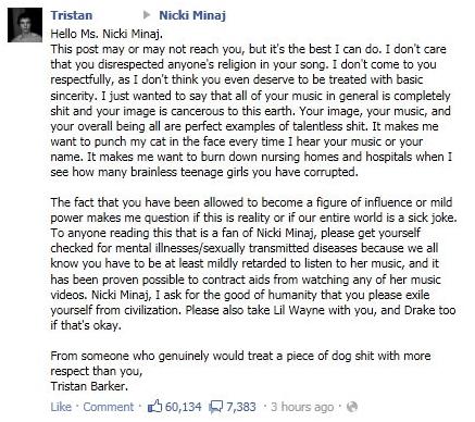 document - Tristan Nicki Minaj Hello Ms. Nicki Minaj. This post may or may not reach you, but it's the best I can do. I don't care that you disrespected anyone's religion in your song. I don't come to you respectfully, as I don't think you even deserve to
