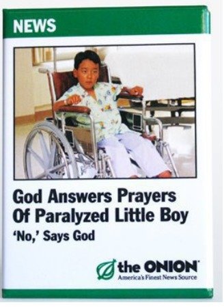 onion god answers prayer - News God Answers Prayers Of Paralyzed Little Boy "No,' Says God the Onion America's Finest News Source