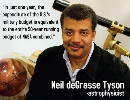 sexiest astrophysicist - "In just one year, the expenditure of the U.S.'s military budget is equivalent to the entire 50year running budget of Nasa combined." Neil deGrasse Tyson astrophysicist