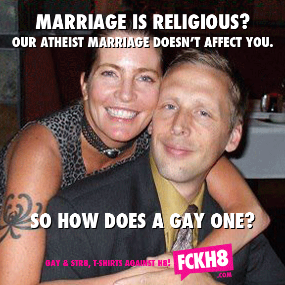 friendship - Marriage Is Religious? Our Atheist Marriage Doesn'T Affect You. So How Does A Gay One? Gay & STR8, TShirts Against H8! FCKH8