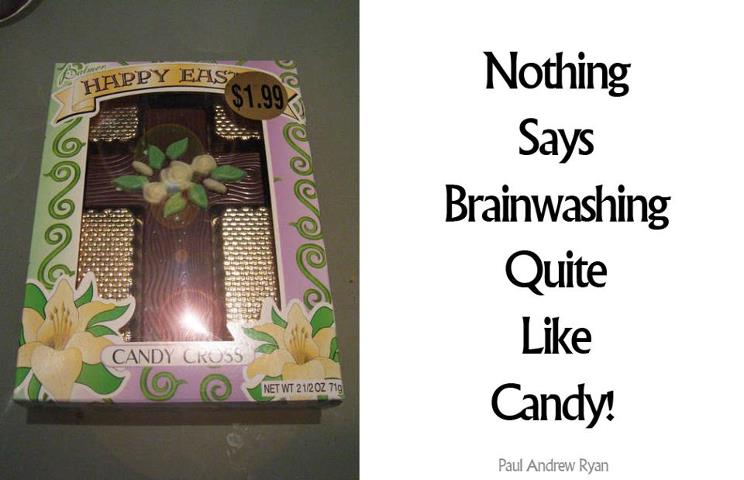 chocolate cross - Happy Eas Nothing aplati Says Brainwashing Quite Candy! P Candy Ckuss Net Wt 21202 7 Paul Andrew Ryan
