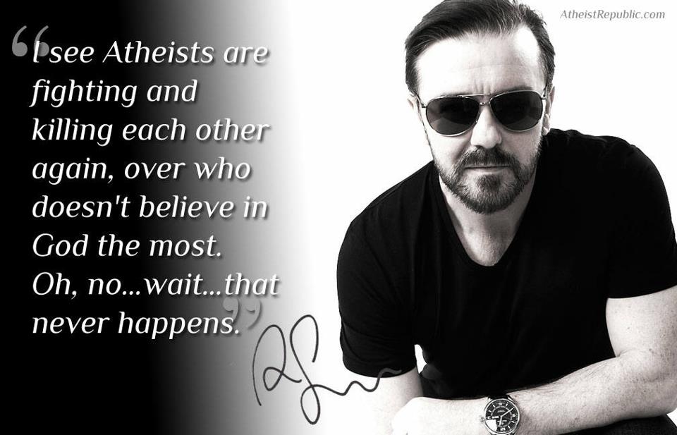 atheist quotes - Atheist Republic.com Opsee Atheists are fighting and killing each other again, over who doesn't believe in God the most. Oh, no...wait...that never happens.