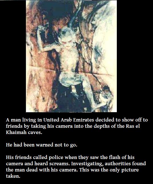scary developed - A man living in United Arab Emirates decided to show off to friends by taking his camera into the depths of the Ras el Khaimah caves. He had been warned not to go. His friends called police when they saw the flash of his camera and heard