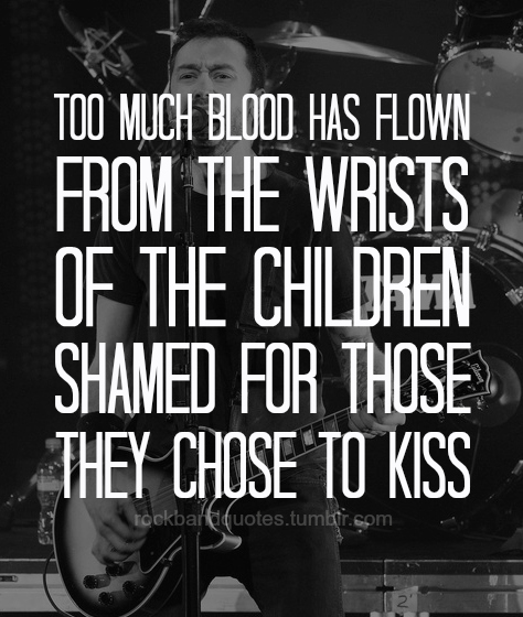 poster - Too Much Blood Has Flown From The Wrists Of The Children Shamed For Those They Chose To Kiss rockbalifuotes.tumblr.com