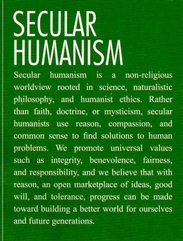 secular humanist - Secular Humanism Secular humanism is a nonreligious worldview rooted in science, naturalistic philosophy, and humanist ethics. Rather than faith, doctrine, or mysticism, secular humanists use reason, compassion, and common sense to find