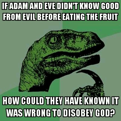 star wars may 4th meme - If Adam And Eve Didn'T Know Good From Evil Before Eating The Fruit How Could They Have Known It Was Wrong To Disobey God?