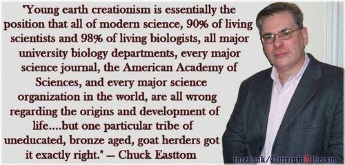 young earth creationism meme - "Young earth creationism is essentially the position that all of modern science, 90% of living scientists and 98% of living biologists, all major university biology departments, every major science journal, the American Acad