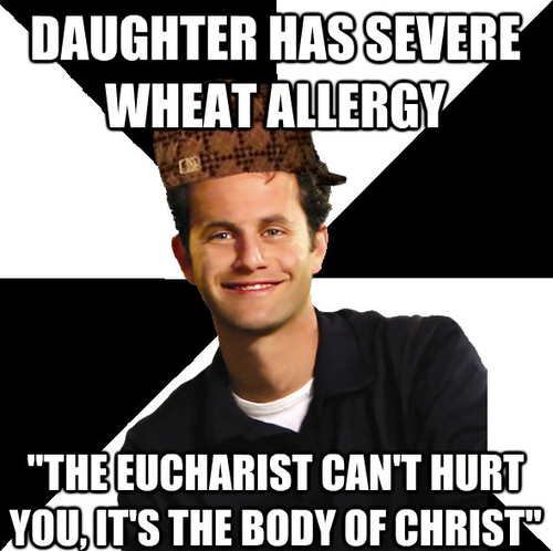 metaphor meme - Daughter Has Severe Wheat Allergy "The Eucharist Can'T Hurt You, It'S The Body Of Christ"